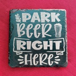 Slate Coasters - Park Beer Here